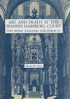 Bild des Verkufers fr Art and Death at the Spanish Habsburg Court: The Royal Exequies for Philip IV. zum Verkauf von Fundus-Online GbR Borkert Schwarz Zerfa