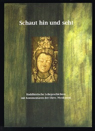 Bild des Verkufers fr Schaut hin und seht: Buddhistische Lehrgeschichten mit Kommentaren. - zum Verkauf von Libresso Antiquariat, Jens Hagedorn