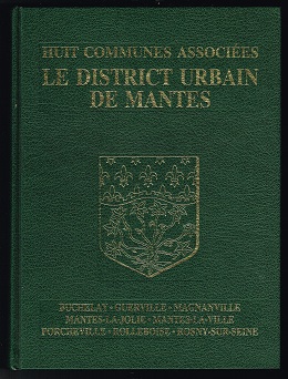 Le District Urbain De Mantes: Du Passé Vers Le Futur [Buchelay, Guerville, Magnanville, Mantes-La...