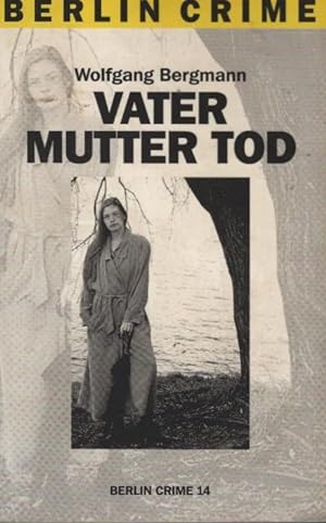Imagen del vendedor de Vater, Mutter, Tod : Kriminalroman. Berlin-Crime ; Bd. 14 a la venta por Schrmann und Kiewning GbR
