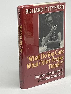 Image du vendeur pour WHAT DO YOU CARE WHAT OTHER PEOPLE THINK?": Further Adventures of a Curious Character. mis en vente par Bookfever, IOBA  (Volk & Iiams)