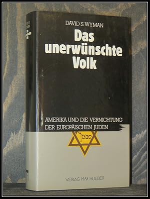 Seller image for Das unerwnschte Volk. Amerika und die Vernichtung der europischen Juden. for sale by Antiquariat Johann Forster