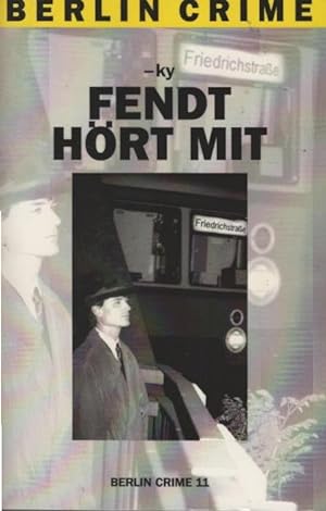 Bild des Verkufers fr Fendt hrt mit : Kriminalroman. [Horst Bosetzky] / Berlin-Crime ; Bd. 11 zum Verkauf von Schrmann und Kiewning GbR
