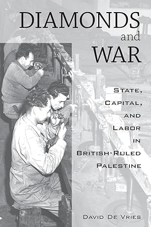 Bild des Verkufers fr Diamonds and War: State, Capital, and Labor in British-Ruled Palestine zum Verkauf von moluna