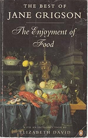 Immagine del venditore per Enjoyment of Food: The Best of Jane Grigson venduto da WeBuyBooks 2