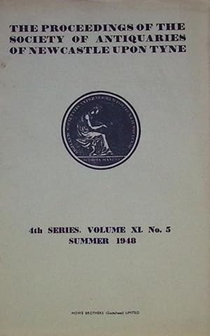 Imagen del vendedor de The Proceedings of the Society of Antiquaries of Newcastle upon Tyne: 4th. series. Volume 11. Number 5. Summer 1948 a la venta por Barter Books Ltd