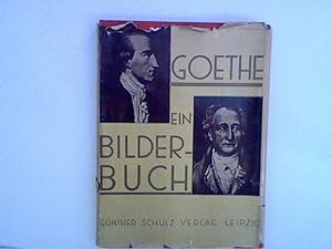 Bild des Verkufers fr Goethe : ein Bilderbuch : sein Leben und Schaffen in 444 Bildern zum Verkauf von ANTIQUARIAT FRDEBUCH Inh.Michael Simon