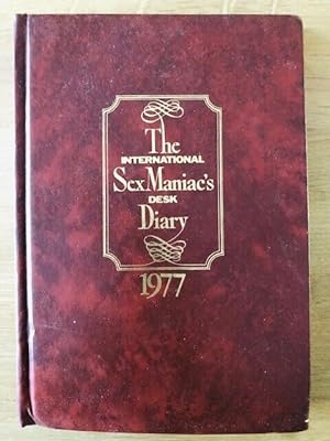 Seller image for THE INTERNATIONAL SEX MANIAC'S DESK DIARY 1977 for sale by Happyfish Books