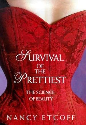 Imagen del vendedor de Survival Of The Prettiest: The Science of Beauty a la venta por WeBuyBooks