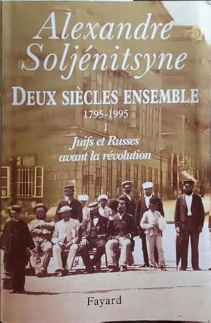 DEUX SIÈCLES ENSEMBLE (1795-1995). [Vol. I]