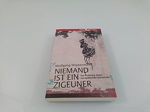 Niemand ist ein Zigeuner Zur Ächtung eines europäischen Vorurteils