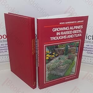 Growing Alpines in Raised Beds, Troughs and Tufa (Rock Gardener's Library)