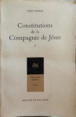 CONSTITUTIONS DE LA COMPAGNIE DE JÉSUS. [2 VOLS.]