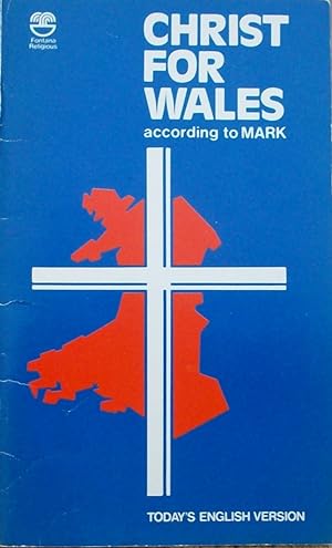 Christ For Wales According To Mark