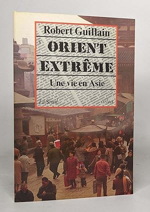 Bild des Verkufers fr Orient extrme : une vie en asie zum Verkauf von crealivres