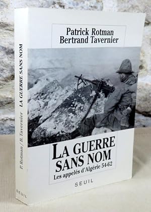 Immagine del venditore per La guerre sans nom, les appels d'Algrie 54 - 62. venduto da Latulu