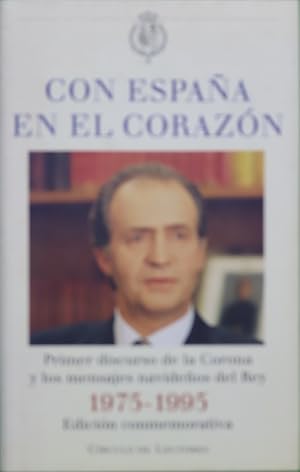 Imagen del vendedor de Con Espaa en el corazn 1975-1995 : primer discurso de la Corona y los mensajes navideos del Rey a la venta por Librera Alonso Quijano