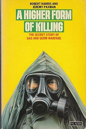 Seller image for Higher Form of Killing: Secret Story of Gas and Germ Warfare (Paladin Books) for sale by WeBuyBooks 2