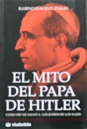 Imagen del vendedor de El mito del Papa de Hitler cmo Po XII salv a los judos de los nazis a la venta por Librera Alonso Quijano