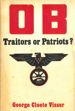 OB Traitors or Patriots? The Ossewabrandwag in South Africa. 1938-1948.