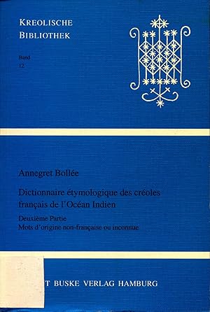 Seller image for Dictionnaire tymologique des croles franais de l'Ocan Indien: Deuxime Partie: Mots d'origine non-franaise ou inconnue Band 12 for sale by avelibro OHG