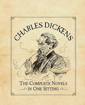 Imagen del vendedor de Charles Dickens: The Complete Novels in One Sitting a la venta por WeBuyBooks