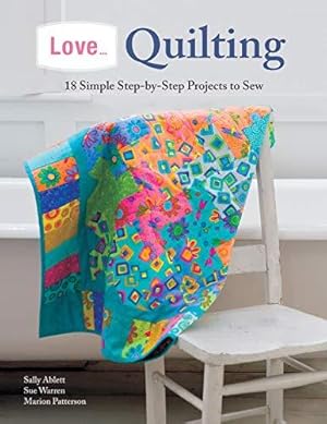 Seller image for Love.Quilting: 18 Simple Step-by-Step Projects to Sew for sale by WeBuyBooks