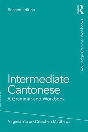 Bild des Verkufers fr Intermediate Cantonese : A Grammar and Workbook zum Verkauf von AHA-BUCH GmbH