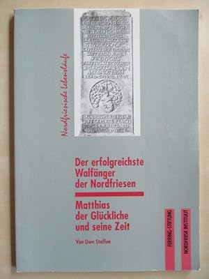 Bild des Verkufers fr Der erfolgreichste Walfnger der Nordfriesen. Matthias der Glckliche und seine Zeit. zum Verkauf von Brcke Schleswig-Holstein gGmbH