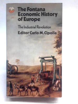 Seller image for The Industrial Revolution: 3 (Economic History of Europe S.) for sale by World of Rare Books