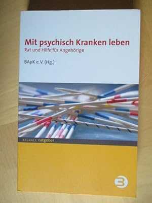 Mit psychisch Kranken leben - Rat und Hilfe für Angehörige