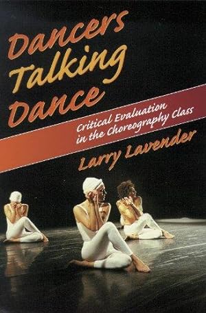 Image du vendeur pour Dancers Talking Dance: Critical Evaluation in the Choreography Class mis en vente par WeBuyBooks