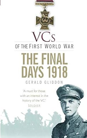 Seller image for VCs of the First World War: The Final Days 1918 for sale by WeBuyBooks