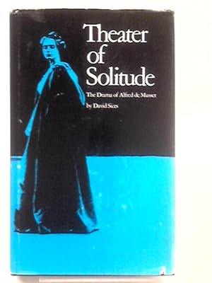 Immagine del venditore per Theatre of Solitude: Theatre of Alfred De Musset venduto da World of Rare Books