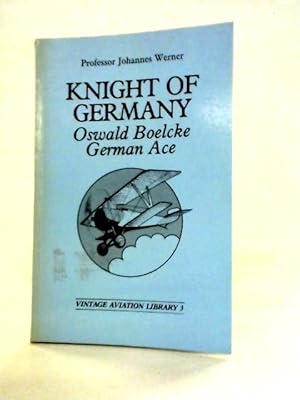 Imagen del vendedor de Knight of Germany: Oswald Boelcke - German Ace a la venta por World of Rare Books