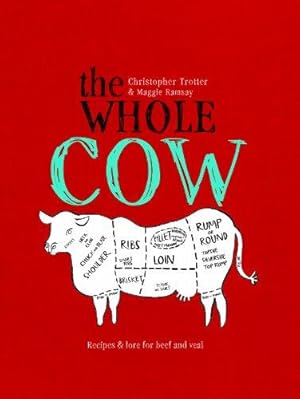 Seller image for The Whole Cow: Recipes and lore for beef and veal for sale by WeBuyBooks