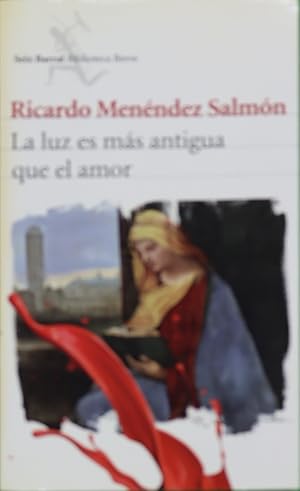 Imagen del vendedor de La luz es ms antigua que el amor a la venta por Librera Alonso Quijano