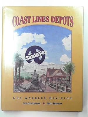 Immagine del venditore per Santa Fe coast lines depots: Los Angeles division venduto da Cotswold Internet Books