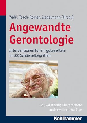 Bild des Verkufers fr Angewandte Gerontologie: Interventionen fr ein gutes Altern in 100 Schlsselbegriffen zum Verkauf von Studibuch