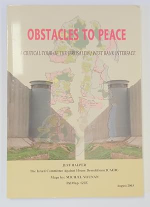 Imagen del vendedor de Obstacles to Peace: A Critical Tour of the Jerusalem / West Bank Interface a la venta por PsychoBabel & Skoob Books