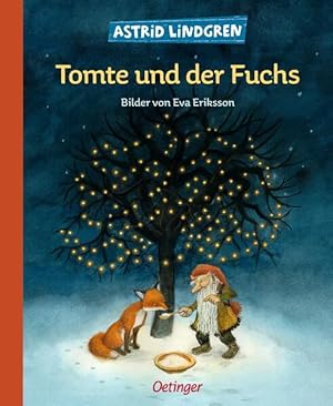 Bild des Verkufers fr Tomte und der Fuchs: Mit Bildern von Eva Eriksson (Tomte Tummetott): Astrid Lindgren Kinderbuch-Klassiker. Eine Winter-Geschichte mit Bildern von Eva Eriksson. Oetinger Weihnachten-Bilderbuch ab 4 zum Verkauf von Studibuch