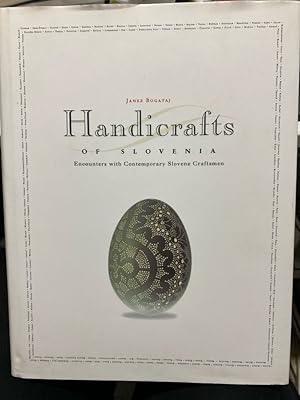 Seller image for Handicrafts of Slovenia : Encounters with Contemporary Slovene Craftsmen for sale by bookmarathon