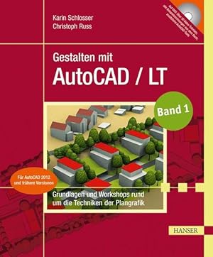 Seller image for Gestalten mit AutoCAD / LT: Band 1: Grundlagen und Workshops rund um die Techniken der Plangrafik for sale by Studibuch