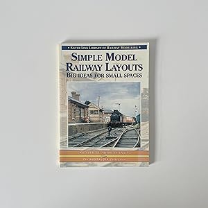 Imagen del vendedor de Simple Model Railway Layouts, Big Ideas For Small Spaces a la venta por Riveting Books