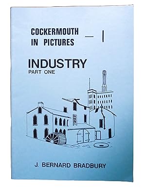 Cockermouth in Pictures - Industry Parts 1 & 2