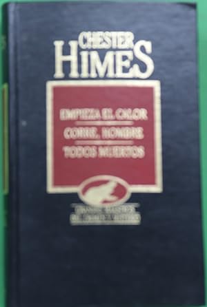 Imagen del vendedor de Obras completas de Chester Himes. Empieza el calor. Corre, hombre. Todos muertos (v. I) a la venta por Librera Alonso Quijano