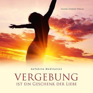 Bild des Verkufers fr Vergebung ist ein Geschenk der Liebe: Gefhrte Meditation, gesprochen von Patricia Gulde zum Verkauf von Studibuch