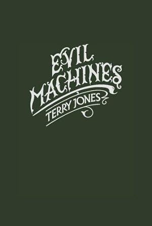 Image du vendeur pour Evil Machines: When Monty Python meets Roald Dahl  mis en vente par WeBuyBooks