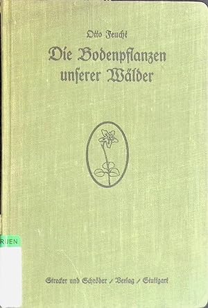 Seller image for Die Bodenpflanzen unserer Wlder. for sale by books4less (Versandantiquariat Petra Gros GmbH & Co. KG)