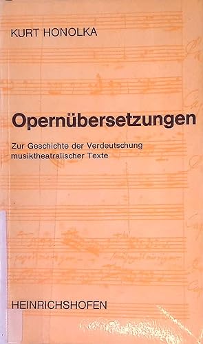 Bild des Verkufers fr Opernbersetzungen : zur Geschichte u. Kritik d. Verdeutschung musiktheatral. Texte. Taschenbcher zur Musikwissenschaft ; 20 zum Verkauf von books4less (Versandantiquariat Petra Gros GmbH & Co. KG)